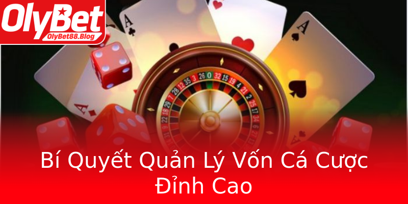 Bí Quyết Quản Lý Vốn Cá Cược Đỉnh Cao Bí Quyết Quản Lý Vốn Cá Cược Đỉnh Cao