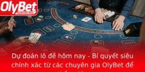 Du Oan Lo E Hom Nay Bi Quyet Sieu Chinh Xac Tu Cac Chuyen Gia Olybet E Thang Lon