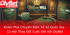 Kham Pha Chuyen Bien Xo So Quoc Gia Co Hoi Thay Oi Cuoc Oi Voi Olybet