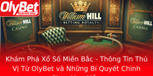 Kham Pha Xo So Mien Bac Thong Tin Thu Vi Tu Olybet Va Nhung Bi Quyet Chinh Phuc May Man