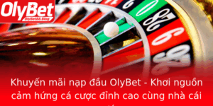 Khuyen Mai Nap Au Olybet Khoi Nguon Cam Hung Ca Cuoc Inh Cao Cung Nha Cai Uy Tin