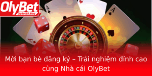 Moi Ban Be Ang Ky Trai Nghiem Inh Cao Cung Nha Cai Olybet