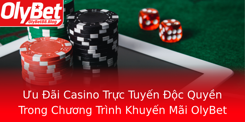 Ưu Đãi Casino Trực Tuyến Độc Quyền Trong Chương Trình Khuyến Mãi OlyBet